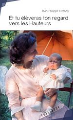 Télécharger le livre :  Et tu élèveras ton regard vers les Hauteurs