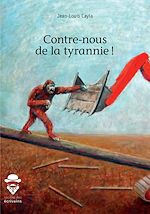 Télécharger le livre :  Contre-nous de la tyrannie !