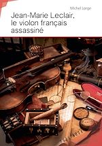 Download this eBook Jean-Marie Leclair, le violon français assassiné