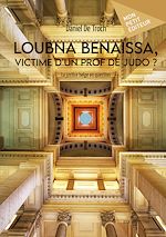 Download this eBook Loubna Benaïssa, victime d'un prof de judo ?