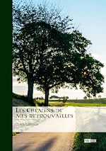 Télécharger le livre :  Les Chemins de mes retrouvailles