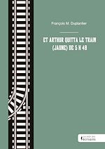 Télécharger le livre :  Et Arthur quitta le train (jaune) de 5 h 48
