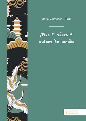 Téléchargez le livre :  Mes « rêves » autour du monde