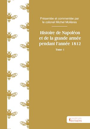 Téléchargez le livre :  Histoire de Napoléon et de la grande armée pendant l'année 1812 - Tome 1