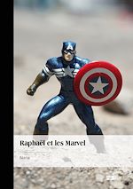 Télécharger le livre :  Raphaël et les Marvel