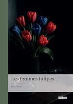 Télécharger le livre :  Les femmes tulipes