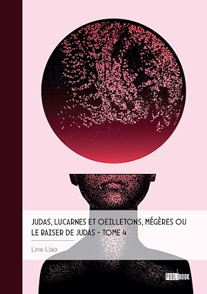 Téléchargez le livre :  Judas, lucarnes et oeilletons, Mégères ou Le baiser de Judas - Tome 4