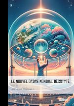 Download this eBook Le Nouvel Ordre Mondial décrypté