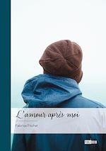 Télécharger le livre :  L'amour après moi