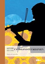 Télécharger le livre :  ???? / I L L YA : Un violoniste ukrainien
