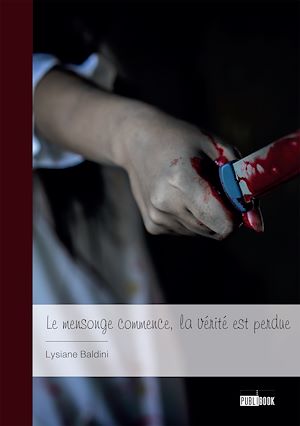 Téléchargez le livre :  Le mensonge commence, la vérité est perdue