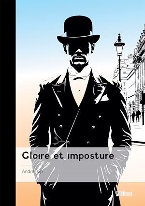 Téléchargez le livre :  Gloire et imposture