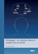 Télécharger le livre :  Dialoguer - Le chemin doux et souple vers la vérité