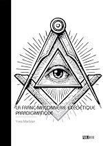 Download this eBook La Franc-Maçonnerie exégétique paradigmatique