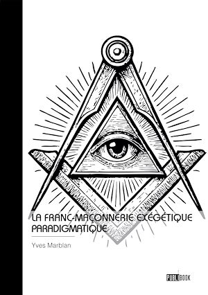 Download the eBook: La Franc-Maçonnerie exégétique paradigmatique