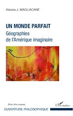 Download this eBook Un monde parfait. Géographies de l'Amérique imaginaire