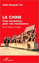 Télécharger le livre :  La Chine, trois révolutions pour une renaissance