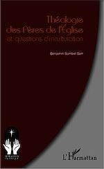 Télécharger le livre :  Théologie des Pères de l'Eglise et questions d'inculturation