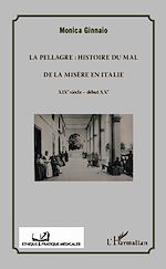 Télécharger le livre :  La pellagre : histoire du Mal et de la Misère en Italie