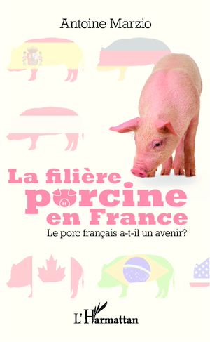 Téléchargez le livre :  La filière porcine en France