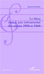 Télécharger le livre :  Le blues dans le jazz instrumental des années 1950 et 1960