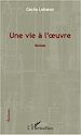 Télécharger le livre :  Une vie à l'oeuvre