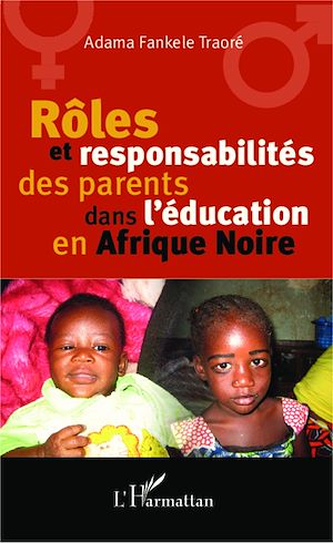 Téléchargez le livre :  Rôles et responsabilité des parents dans l'éducation en Afrique Noire