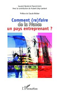 Télécharger le livre :  Comment (re)faire de la France un pays entreprenant ?