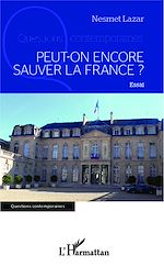 Télécharger le livre :  Peut-on encore sauver la France ?