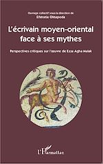 Télécharger le livre :  L'écrivain moyen-oriental face à ses mythes