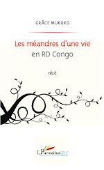 Télécharger le livre :  Les méandres d'une vie en RD Congo