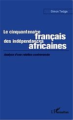 Télécharger le livre :  Le cinquantenaire français des indépendances africaines