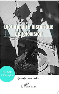 Télécharger le livre :  Dictionnaire historique de télévision
