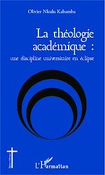 Download this eBook La théologie académique : une discipline universitaire en éclipse