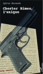 Télécharger le livre :  Chester Himes, l'unique