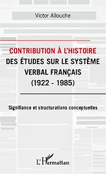 Télécharger le livre :  Contribution à l'Histoire des études sur le système verbal français