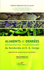 Télécharger le livre :  Aliments et denrées alimentaires traditionnels du Bandundu en R.D. Congo