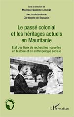 Télécharger le livre :  Le passé colonial et les héritages actuels en Mauritanie