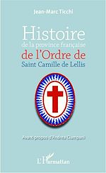 Télécharger le livre :  Histoire de la province française de l'Ordre de Saint-Camille de Lellis