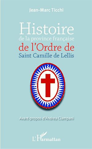 Téléchargez le livre :  Histoire de la province française de l'Ordre de Saint-Camille de Lellis
