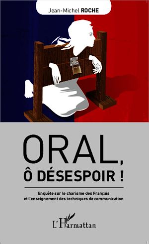 Téléchargez le livre :  Oral, ô désespoir !