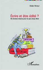 Télécharger le livre :  Ecrire et être edité ?