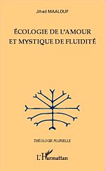 Télécharger le livre :  Ecologie de l'amour et mystique de fluidité
