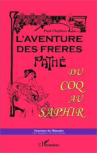 Télécharger le livre :  L'aventure des frères Pathé