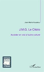 Télécharger le livre :  J.M.G. Le Clézio ; Accéder en vrai à l'autre culturel