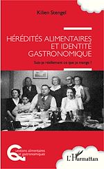 Télécharger le livre :  Hérédités alimentaires et identité gastronomique