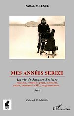 Télécharger le livre :  Mes années Serize