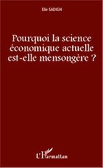 Télécharger le livre :  Pourquoi la science économique actuelle est-elle mensongère ?
