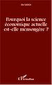Télécharger le livre :  Pourquoi la science économique actuelle est-elle mensongère ?