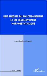 Télécharger le livre :  Une théorie du fonctionnement et du développement morphosyntaxique